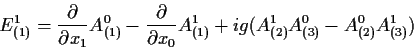 \begin{displaymath}
E^1_{(1)} = \frac{\partial }{\partial x_1} A^0_{(1)} - \frac...
... x_0} A^1_{(1)}
+i g (A^1_{(2)} A^0_{(3)}-A^0_{(2)} A^1_{(3)})
\end{displaymath}